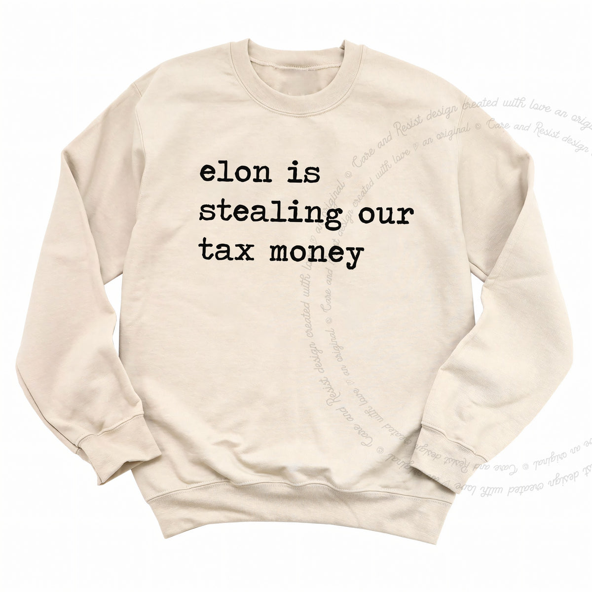 Elon Is Stealing Our Tax Money Care & Resist Gildan crewneck sweatshirt in Sand