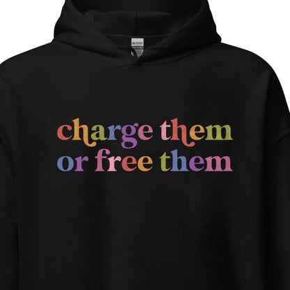 Charge Them or Free Them Care & Resist Gildan hoodie in Black