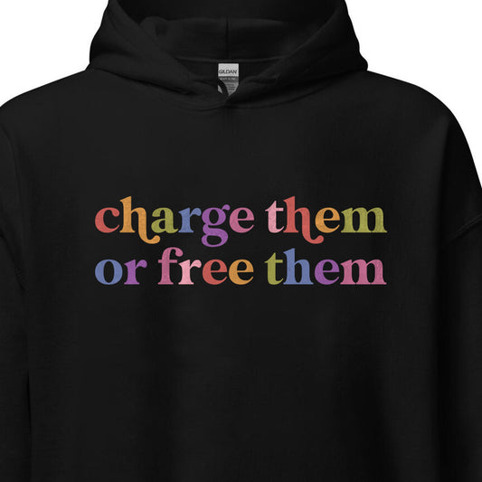 Charge Them or Free Them Care & Resist Gildan hoodie in Black