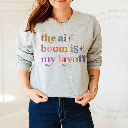 The Ai Boom is My Layoff Care & Resist Gildan crewneck sweatshirt in Sport Grey