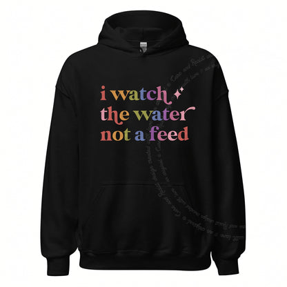 I Watch the Water not a Feed Care & Resist Gildan hoodie in Black