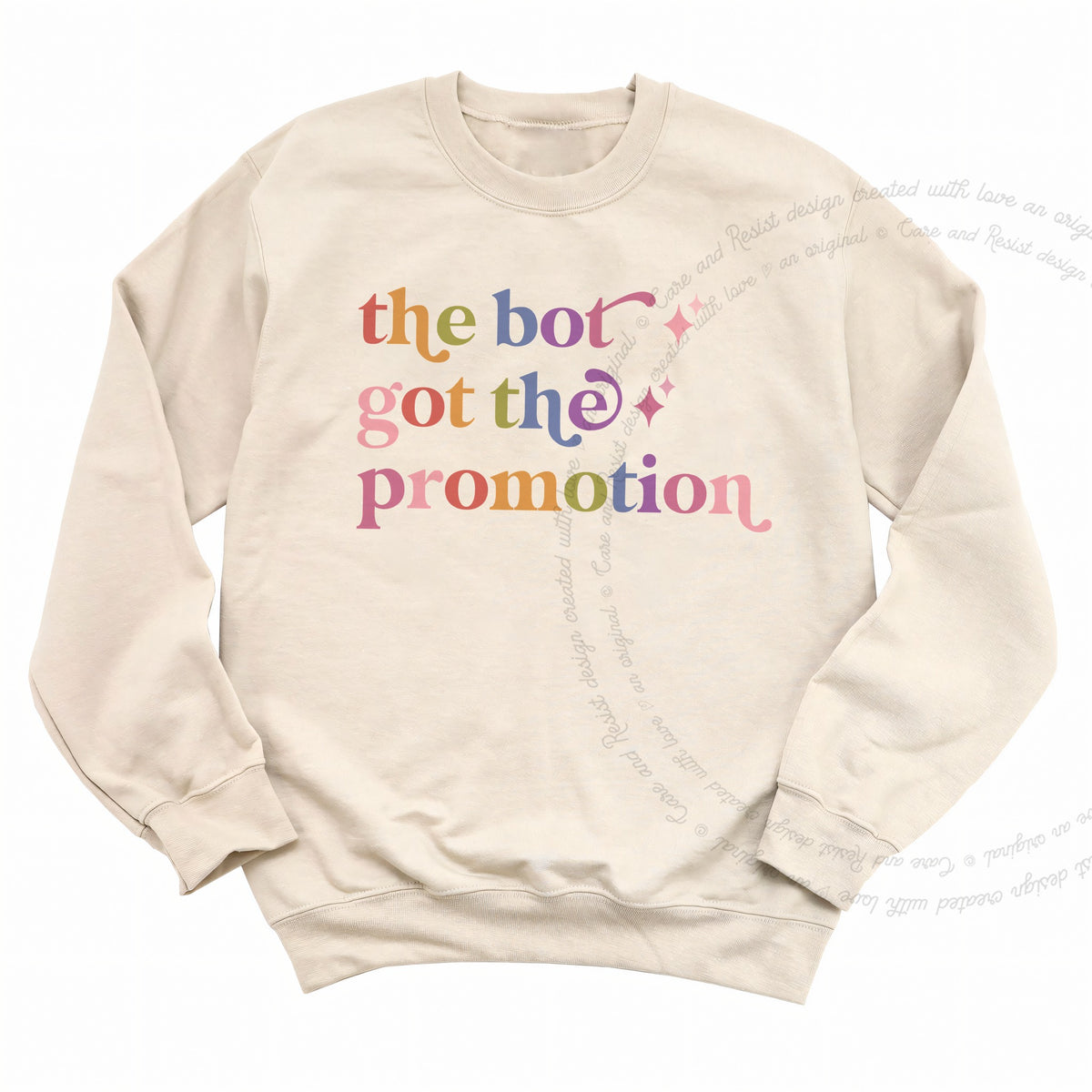 The Bot Got the Promotion Care & Resist Gildan crewneck sweatshirt in Sand