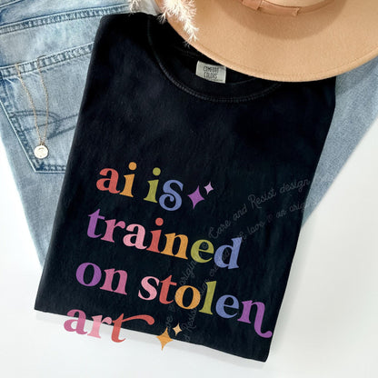 Ai is Trained on Stolen Art Care & Resist rainbow Comfort Colors tee, Black