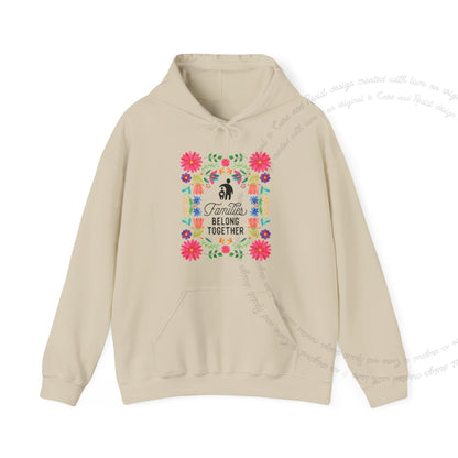 Families Belong Together Mexican Flowers Care & Resist Gildan hoodie in Sand