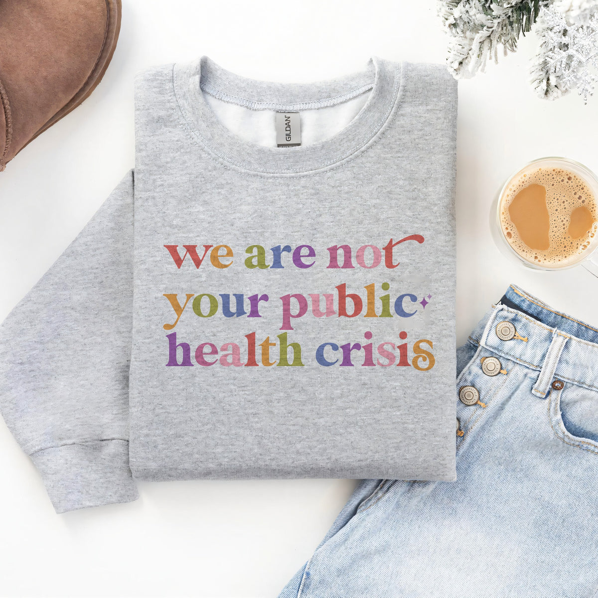 We are not Your Public Health Crisis Care & Resist Gildan crewneck sweatshirt in Sport Grey