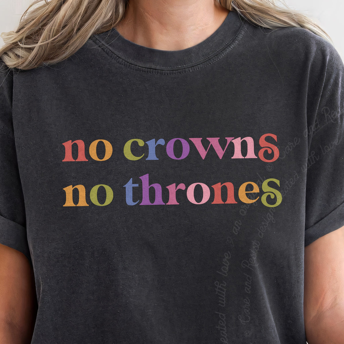 No Crowns No Thrones Care & Resist progressive t-shirt in Graphite