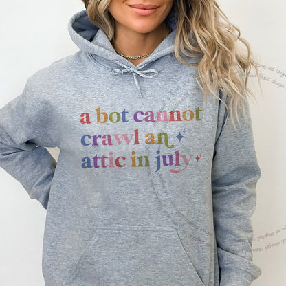 A Bot Cannot Crawl an Attic in July Care & Resist Gildan hoodie in Sport Grey