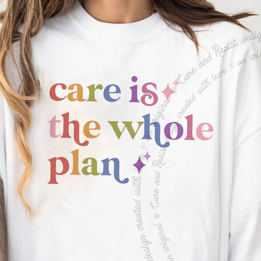 Care is the Whole Plan Care & Resist progressive t-shirt in White