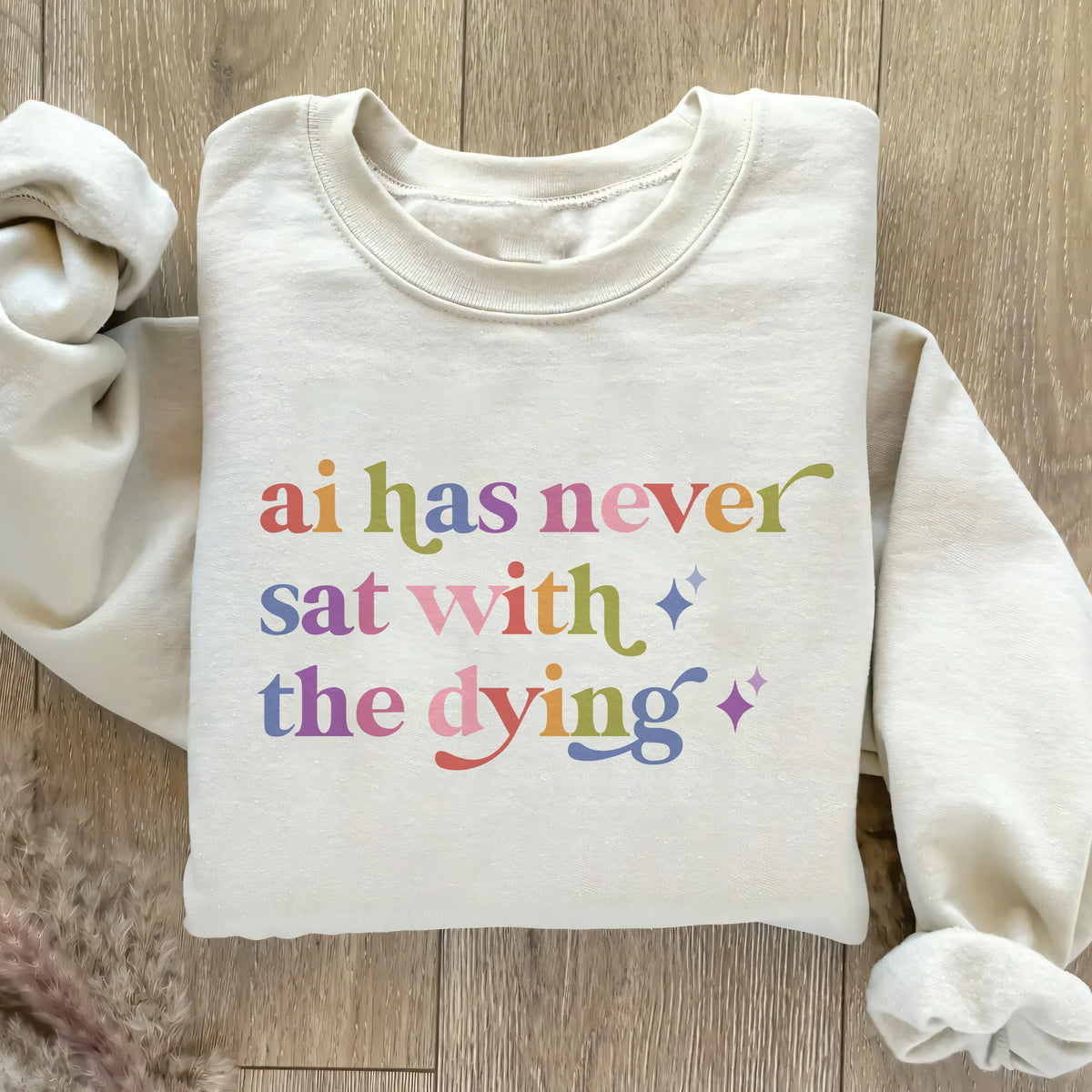 Ai Has Never Sat With the Dying Care & Resist Gildan crewneck sweatshirt in Sand