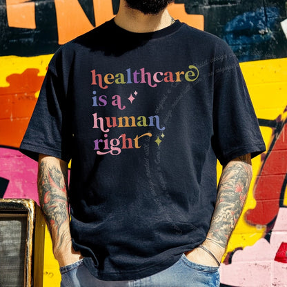 Healthcare is a Human Right Care & Resist rainbow Comfort Colors tee, Black