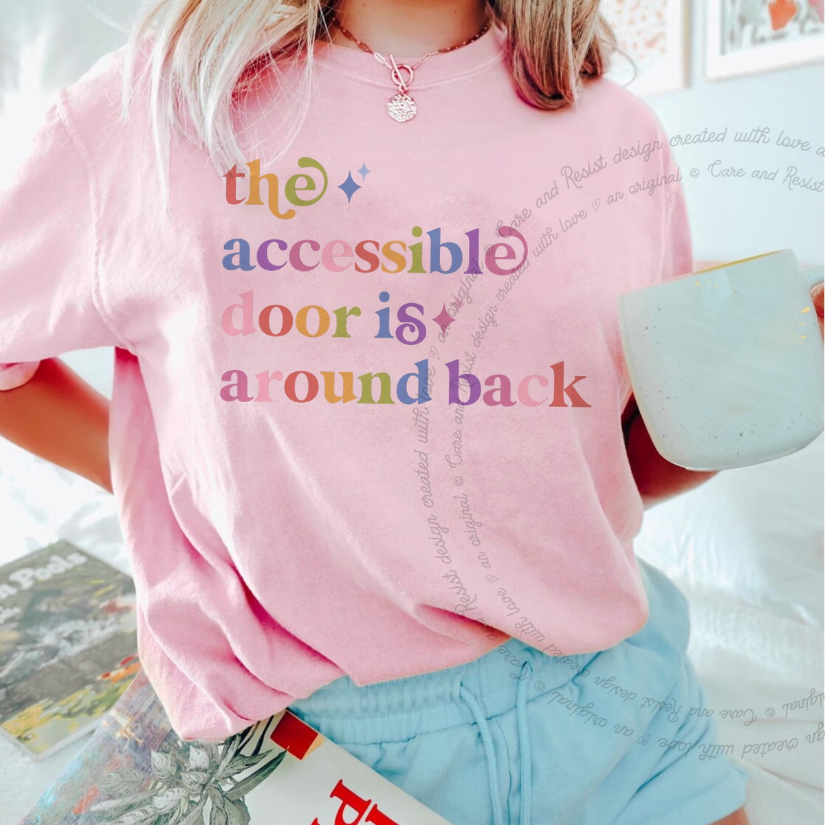 The Accessible Door is Around Back Care & Resist progressive t-shirt in Blossom
