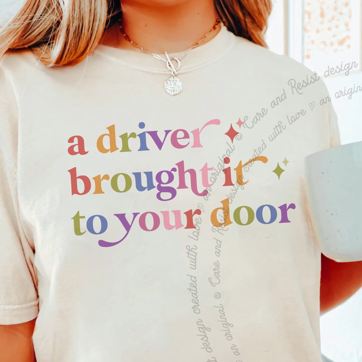 A Driver Brought It to Your Door Care & Resist progressive t-shirt in Ivory