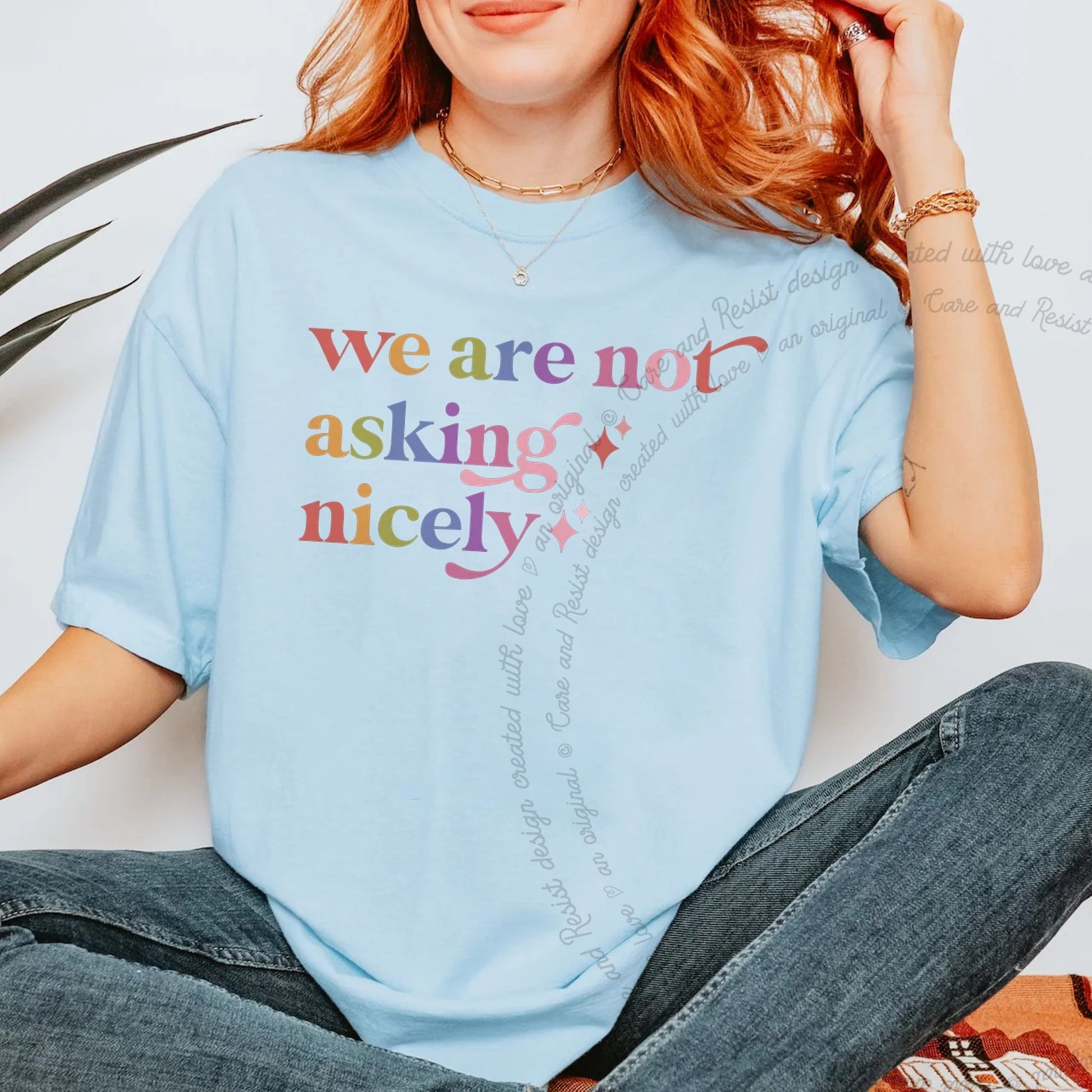 We are not Asking Nicely Care & Resist rainbow Comfort Colors tee, Chambray