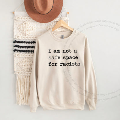 I Am Not a Safe Space for Racists Care & Resist Gildan crewneck sweatshirt in Sand