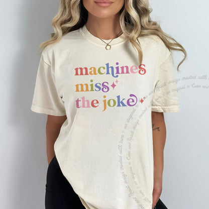 Machines Miss the Joke Care & Resist rainbow Comfort Colors tee, Ivory