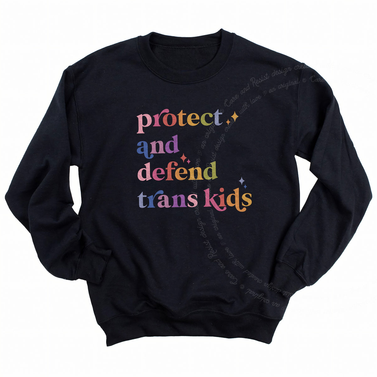 Protect and Defend Trans Kids Care & Resist Gildan crewneck sweatshirt in Black