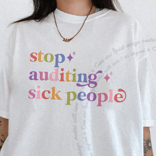 Stop Auditing Sick People Care & Resist progressive t-shirt in White