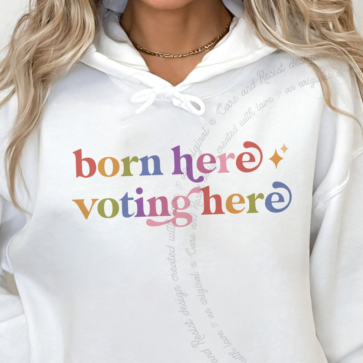 Born Here Voting Here Care & Resist Gildan hoodie in White