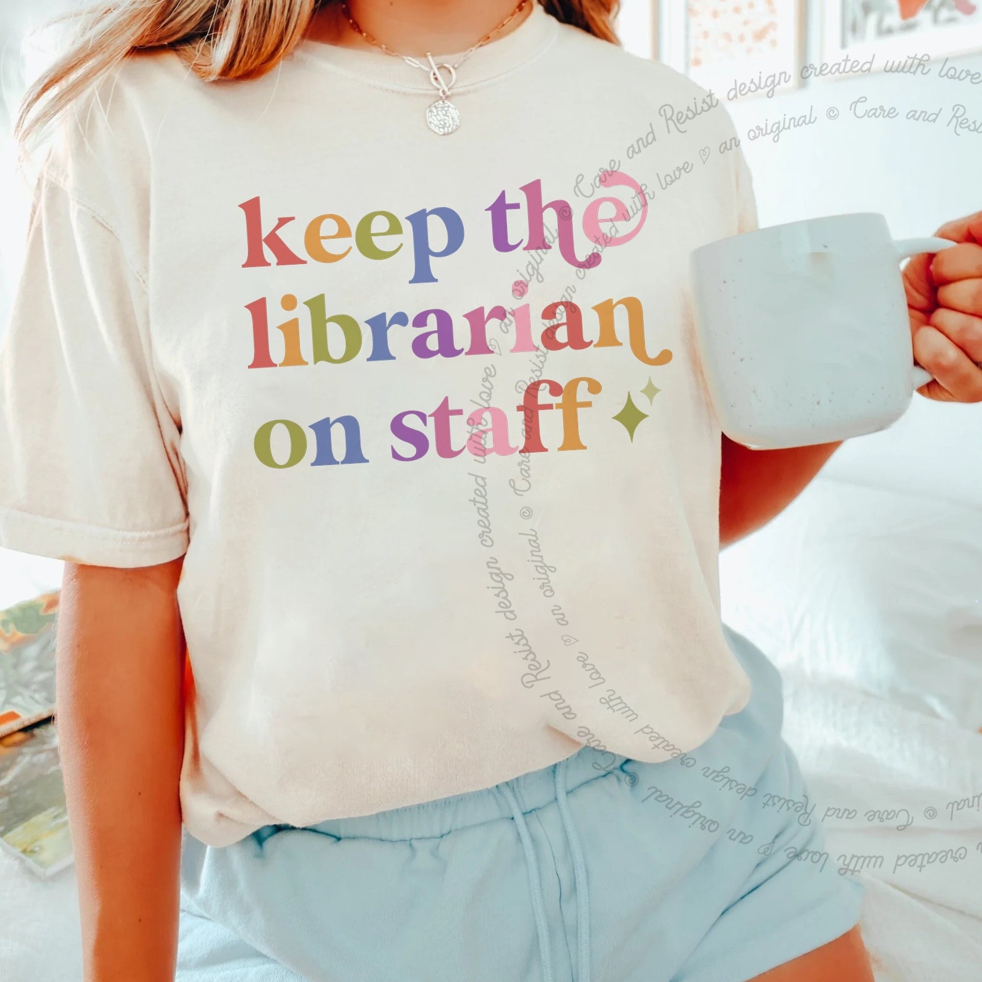 Keep the Librarian on Staff Care & Resist rainbow tee