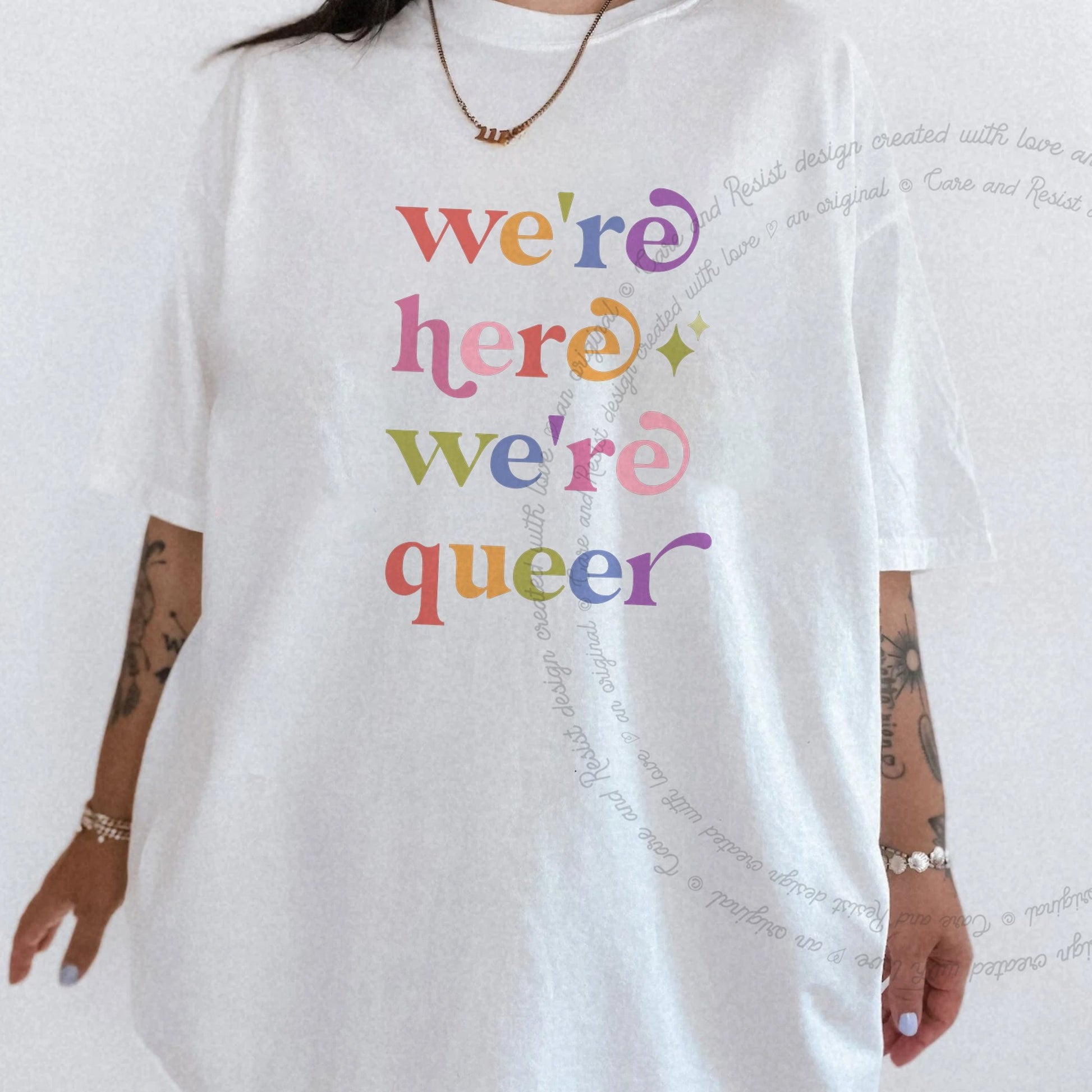 We're Here We're Queer Care & Resist rainbow Comfort Colors tee, White
