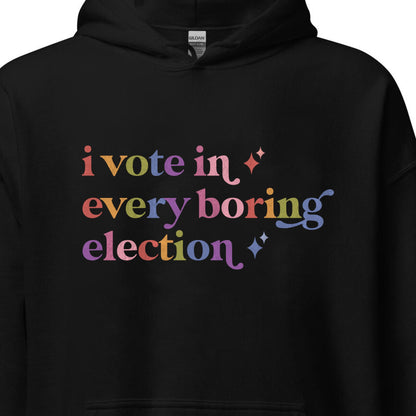 I Vote in Every Boring Election Care & Resist Gildan hoodie in Black