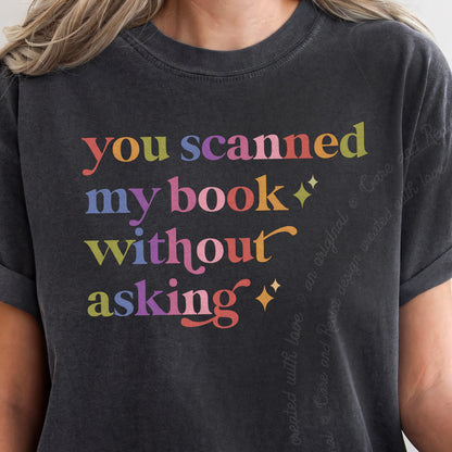 You Scanned My Book Without Asking Care & Resist progressive t-shirt in Graphite