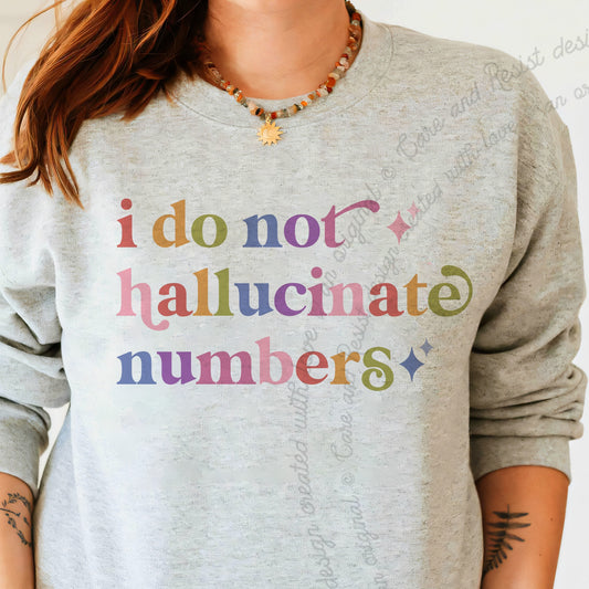 I Do not Hallucinate Numbers Care & Resist Gildan crewneck sweatshirt in Sport Grey