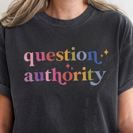 Question Authority Comfort Colors T-Shirt