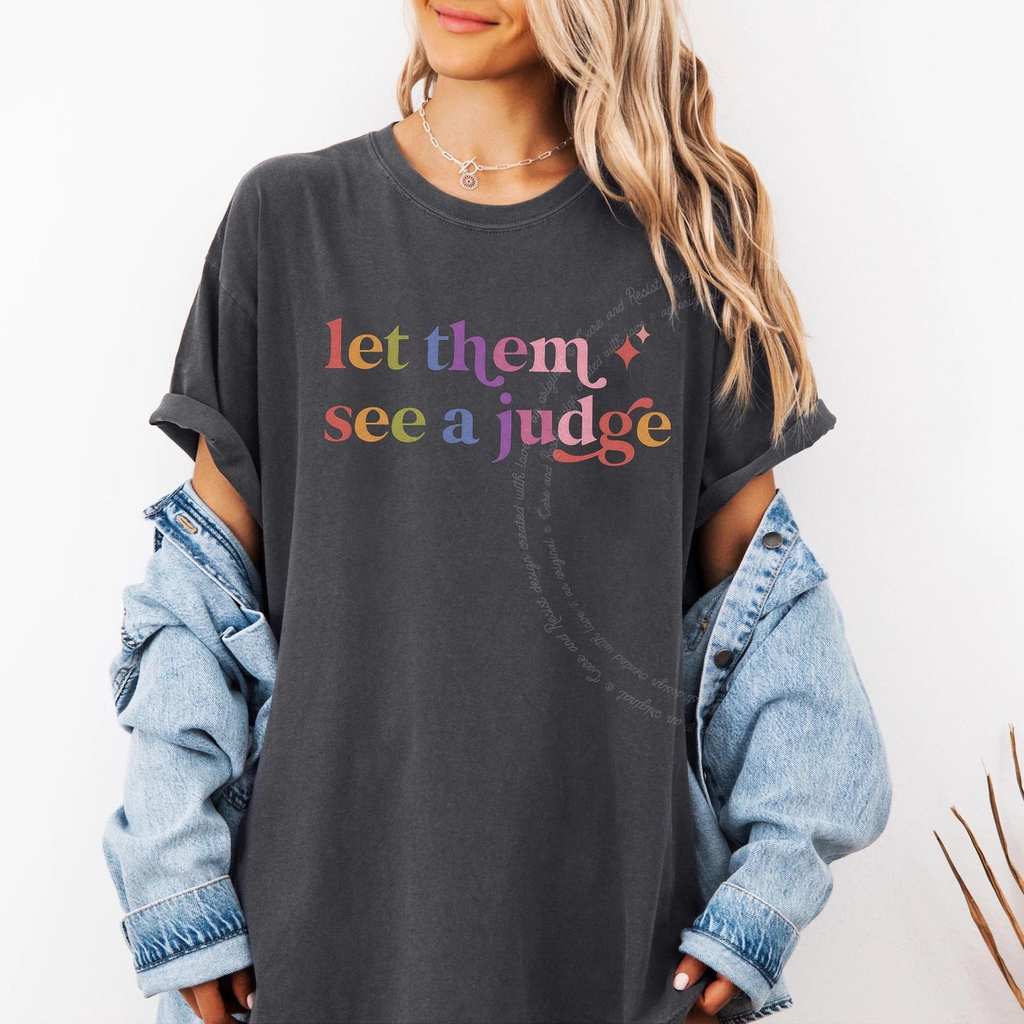 Let Them See a Judge Care & Resist rainbow Comfort Colors tee, Graphite