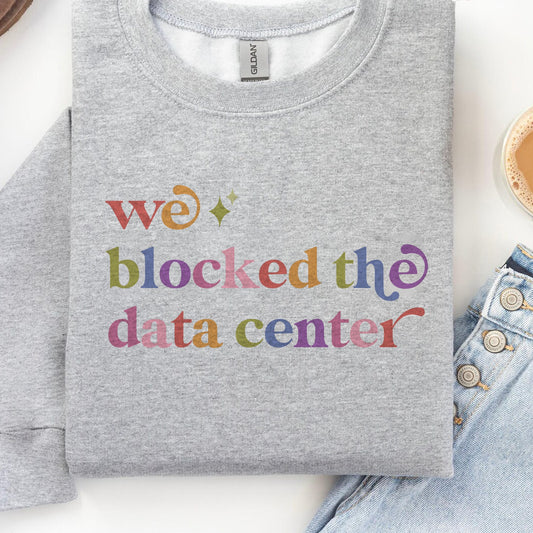 We Blocked the Data Center Care & Resist Gildan crewneck sweatshirt in Sport Grey
