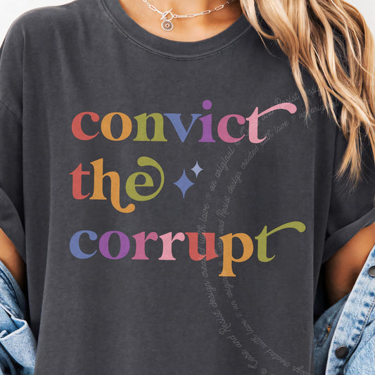 Convict the Corrupt Care & Resist progressive t-shirt in Graphite