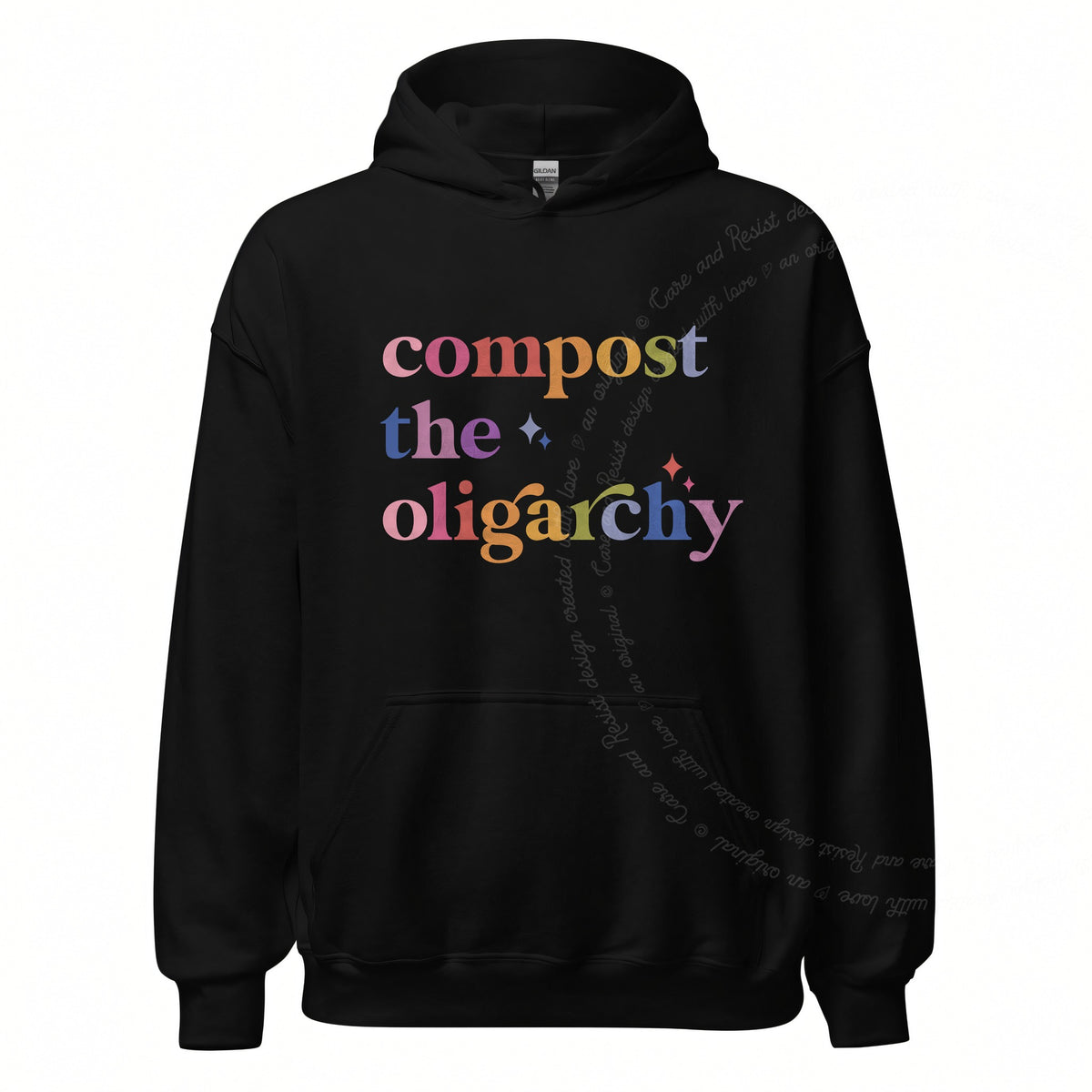 Compost the Oligarchy Care & Resist Gildan hoodie in Black