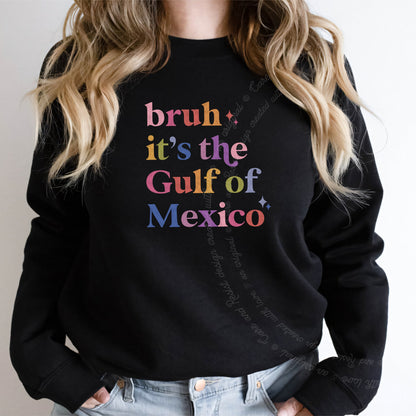 Bruh It's the Gulf of Mexico Care & Resist Gildan crewneck sweatshirt in Black