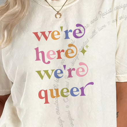 We're Here We're Queer Comfort Colors Unisex T-Shirt