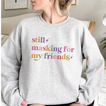 Still Masking for My Friends Care & Resist Gildan crewneck sweatshirt in Sport Grey
