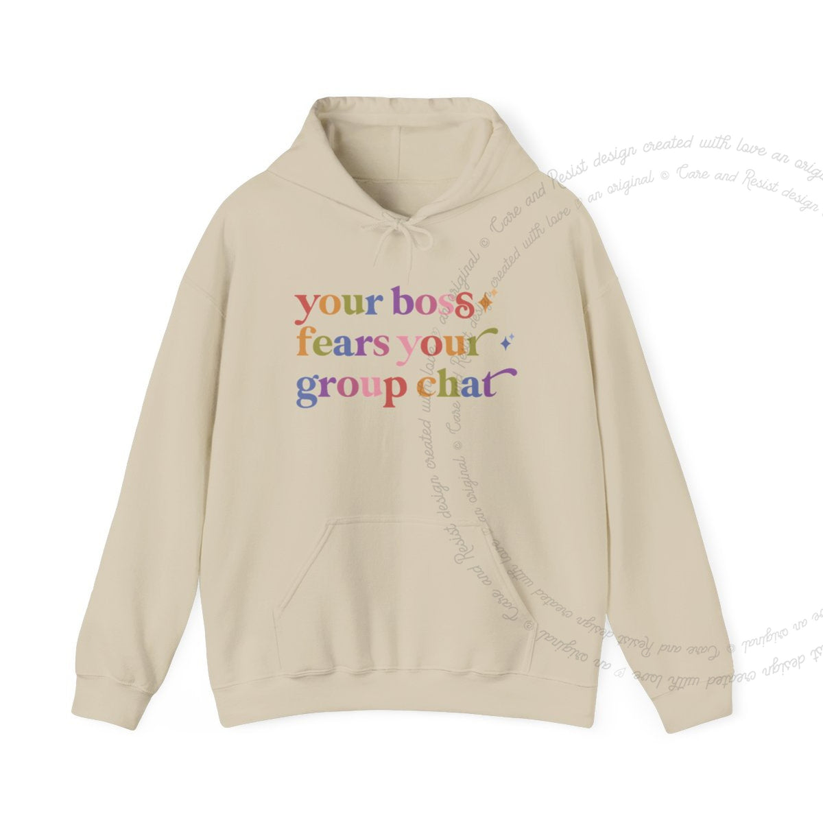 Your Boss Fears Your Group Chat Care & Resist Gildan hoodie in Sand