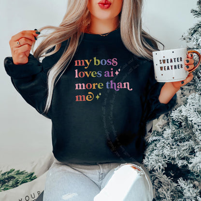 My Boss Loves Ai More Than Me Care & Resist Gildan crewneck sweatshirt in Black