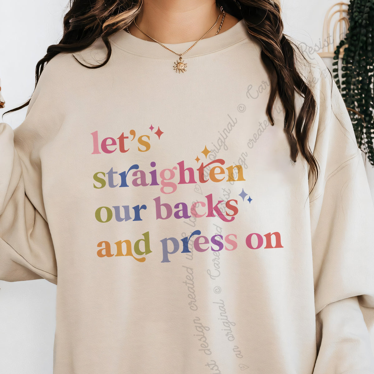 Let's Straighten Our Backs and Press On Care & Resist Gildan crewneck sweatshirt in Sand