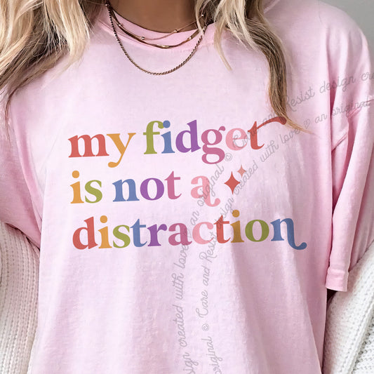 My Fidget is not a Distraction Care & Resist progressive t-shirt in Blossom