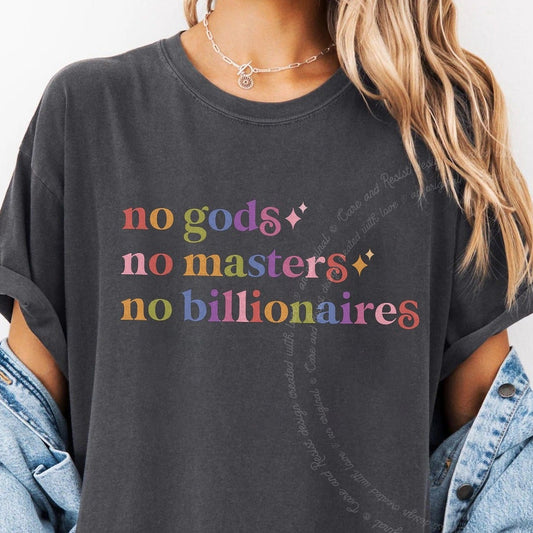 No Gods No Masters No Billionaires Care & Resist rainbow Comfort Colors tee, Graphite