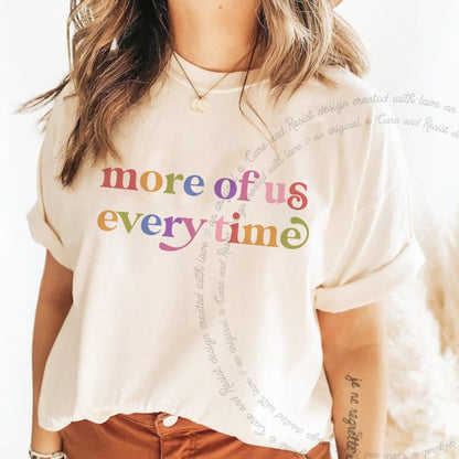 More of Us Every Time Care & Resist rainbow Comfort Colors tee, Ivory