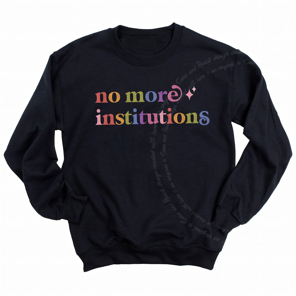 No More Institutions Care & Resist Gildan crewneck sweatshirt in Black