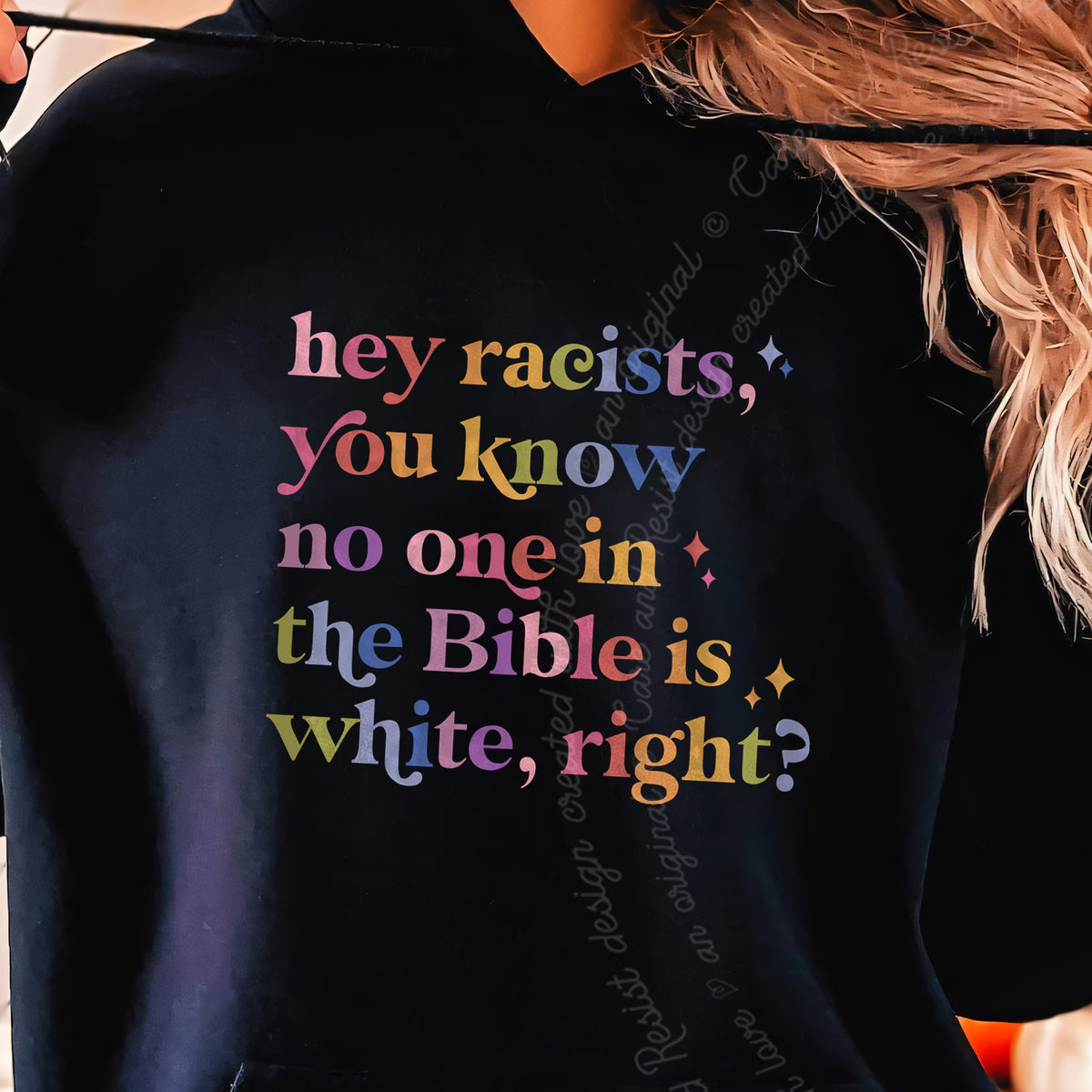 Hey Racists, You Know No One in the Bible Is White, Right? Care & Resist Gildan hoodie in Black