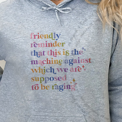 Friendly Reminder That This Is the Machine Against Which We Are Supposed to Be Raging Care & Resist Gildan hoodie in Sport Grey