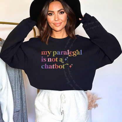 My Paralegal is not a Chatbot Care & Resist Gildan crewneck sweatshirt in Black