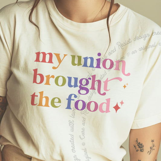 My Union Brought the Food Care & Resist progressive t-shirt in Ivory