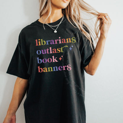 Librarians Outlast Book Banners Care & Resist rainbow tee