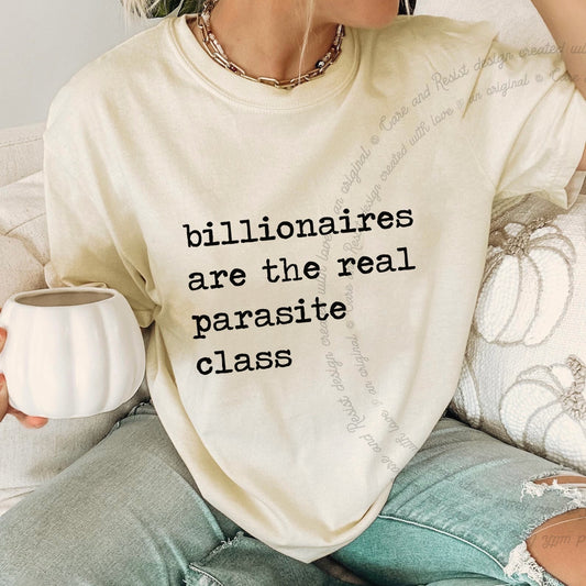 Billionaires Are the Real Parasite Class Care & Resist progressive t-shirt in Ivory