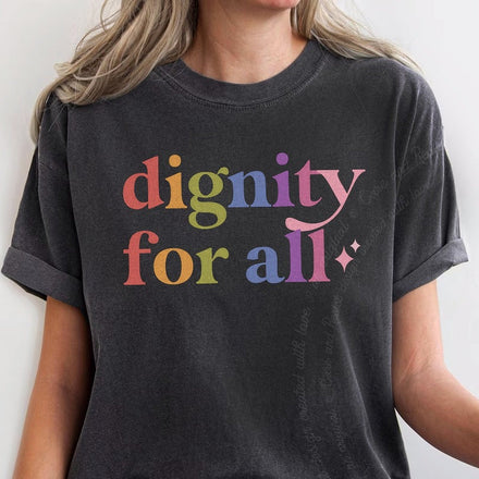 Dignity for All Comfort Colors Unisex T-Shirt