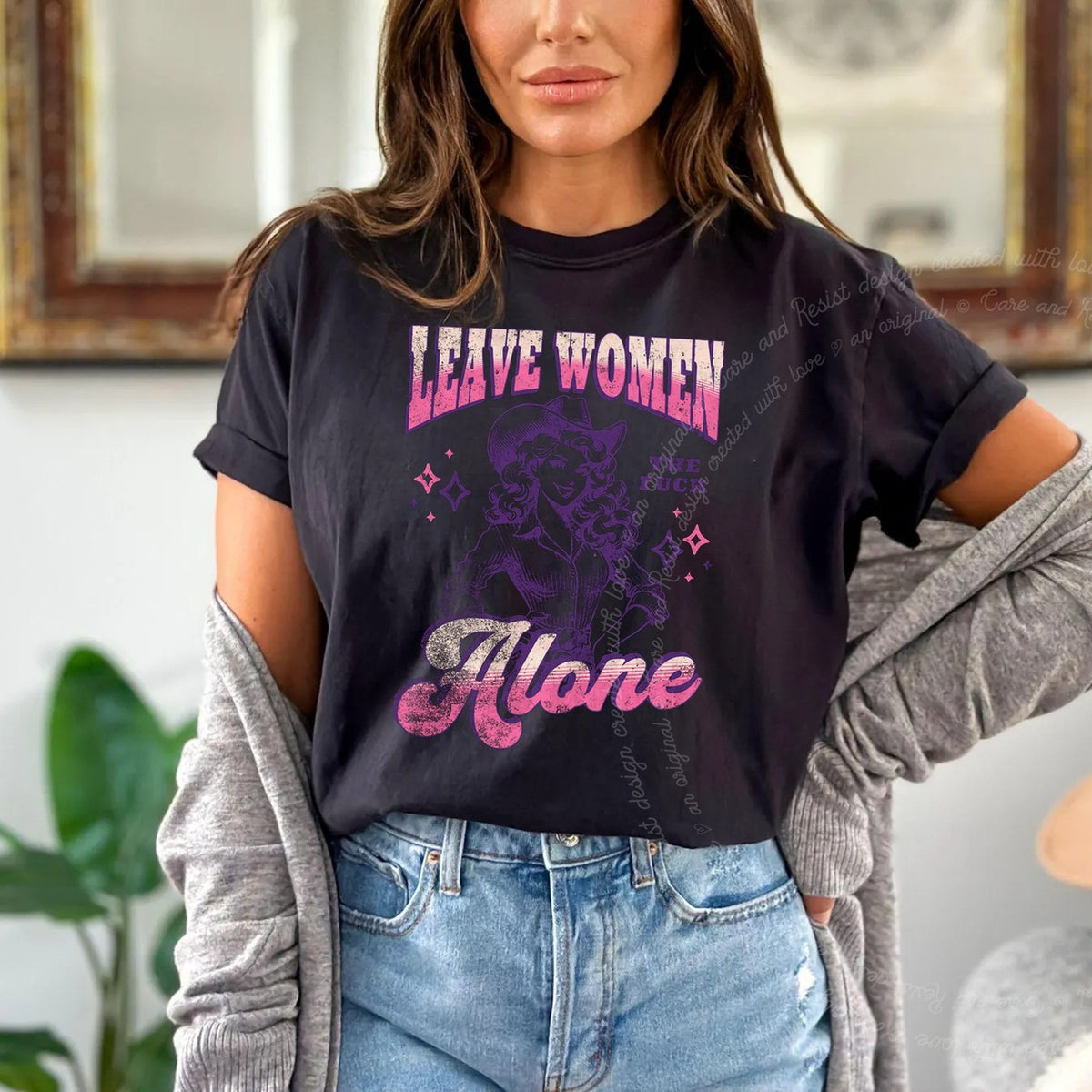 Leave Women the Fuck Alone Care & Resist progressive t-shirt in Black